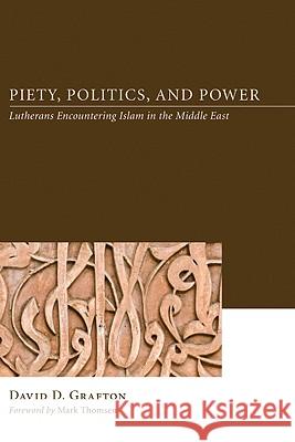 Piety, Politics, and Power Grafton, David D. 9781606081303 Pickwick Publications