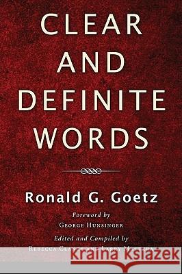 Clear and Definite Words Ronald G. Goetz Rebecca Clancy Larry Mattera 9781606081501 Pickwick Publications