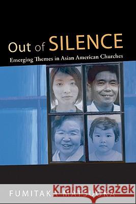 Out of Silence Matsuoka, Fumitaka 9781606081617 Wipf & Stock Publishers