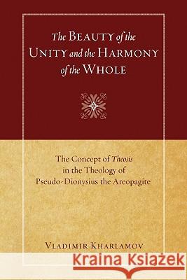 The Beauty of the Unity and the Harmony of the Whole Vladimir Kharlamov 9781606081648