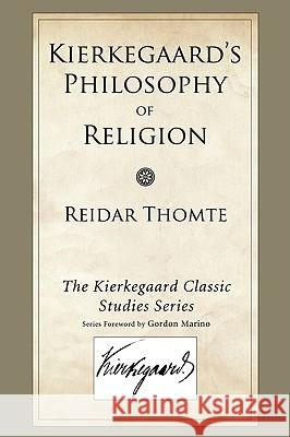 Kierkegaard's Philosophy of Religion Reidar Thomte 9781606082010 Wipf & Stock Publishers