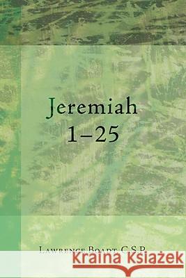 Jeremiah 1-25 Lawrence Boadt 9781606082157 Wipf & Stock Publishers