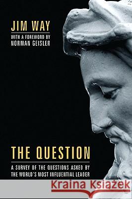 The Question Way, Jim 9781606082294 Wipf & Stock Publishers