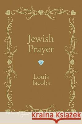 Jewish Prayer Louis Jacobs 9781606082379