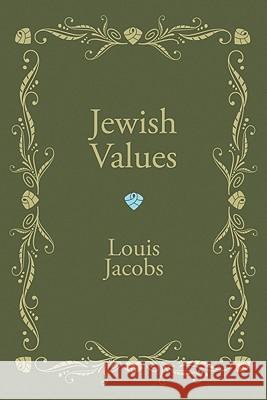 Jewish Values Louis Jacobs 9781606082386