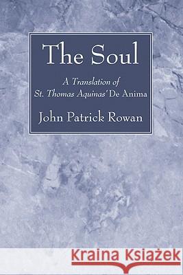 The Soul John Patrick Rowan 9781606082560 Wipf & Stock Publishers