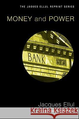 Money & Power Jacques Ellul 9781606083000 Wipf & Stock Publishers