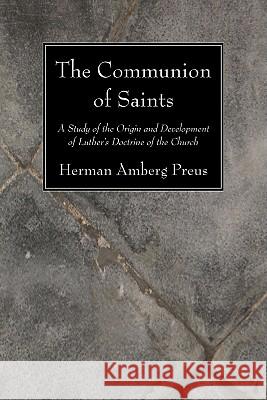 The Communion of Saints Herman Amberg Preus 9781606083093 Wipf & Stock Publishers