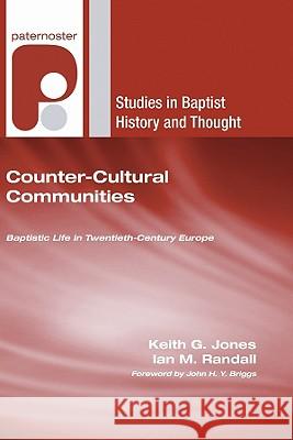 Counter-Cultural Communities Keith G. Jones Ian M. Randall John H. Y. Briggs 9781606083161 Wipf & Stock Publishers