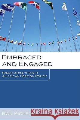 Embraced and Engaged Ron Kirkemo 9781606083352 Wipf & Stock Publishers