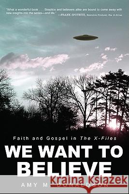 We Want to Believe Donaldson, Amy M. 9781606083611 Cascade Books