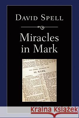 Miracles in Mark David Spell 9781606084069 Resource Publications (OR)