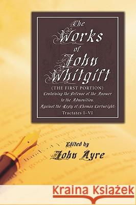 The Works of John Whitgift Whitgift, John 9781606084304 Wipf & Stock Publishers