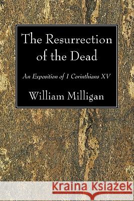 The Resurrection of the Dead Milligan, William 9781606084380 Wipf & Stock Publishers