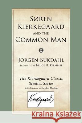 Soren Kierkegaard and the Common Man Jorgen Bukdahl 9781606084663