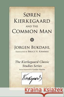 Soren Kierkegaard and the Common Man Jorgen Bukdahl 9781606084663 Wipf & Stock Publishers