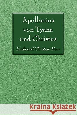 Apollonius von Tyana und Christus Baur, Ferdinand Christian 9781606085110