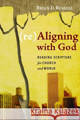 (re)Aligning with God Brian D Russell 9781606085516