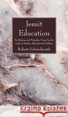 Jesuit Education Schwickerath, Robert Sj 9781606085660 Wipf & Stock Publishers