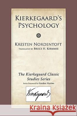 Kierkegaard's Psychology Kresten Nordentoft Bruce H. Kirmmse 9781606085707 Wipf & Stock Publishers