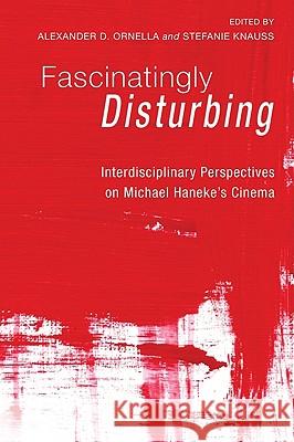 Fascinatingly Disturbing Alexander D. Ornella Stefanie Knauss 9781606086247 Pickwick Publications