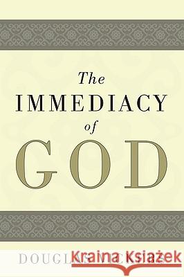 The Immediacy of God Douglas Vickers 9781606086254