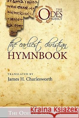 The Earliest Christian Hymnbook James H. Charlesworth 9781606086469