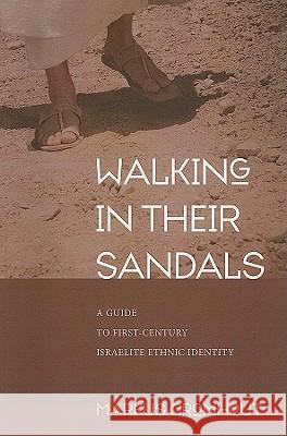 Walking in Their Sandals: A Guide to First-Century Israelite Ethnic Identity Cromhout, Markus 9781606086490 Cascade Books