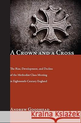 A Crown and a Cross Andrew Goodhead 9781606086513