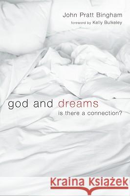 God and Dreams John Pratt Bingham Kelly Bulkeley 9781606086674