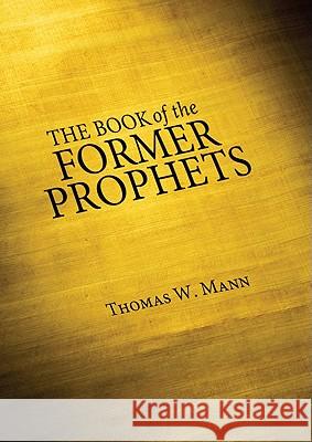 The Book of the Former Prophets Thomas W. Mann 9781606086698