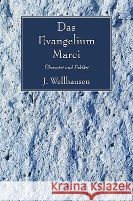 Das Evangelium Marci Wellhausen, J. 9781606086780 Wipf & Stock Publishers