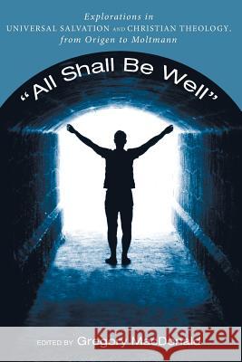 All Shall Be Well Gregory MacDonald Robin A. Parry 9781606086858 Cascade Books