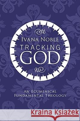 Tracking God Ivana Noble 9781606087008