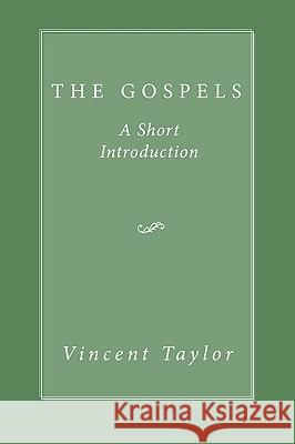 The Gospels Taylor, Vincent 9781606087091 Wipf & Stock Publishers