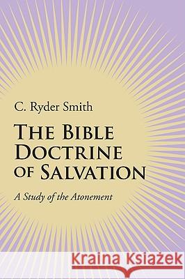 The Bible Doctrine of Salvation Smith, C. Ryder 9781606087152