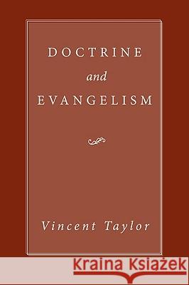 Doctrine and Evangelism Vincent Taylor 9781606087183 Wipf & Stock Publishers