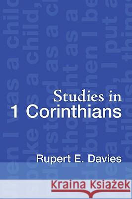 Studies in 1 Corinthians Rupert E. Davies 9781606087190 Wipf & Stock Publishers