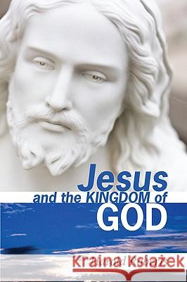 Jesus and the Kingdom of God Harold Roberts 9781606087251 Wipf & Stock Publishers