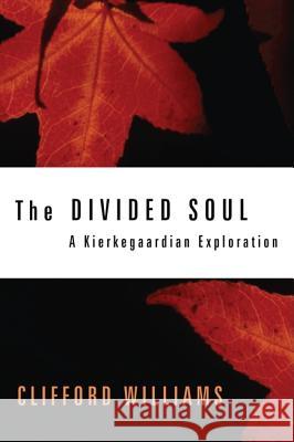 The Divided Soul Clifford Williams 9781606087350 Wipf & Stock Publishers