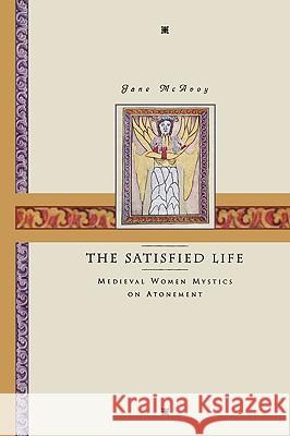 The Satisfied Life McAvoy, Jane Ellen 9781606087596