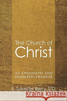 The Church of Christ Berry, E. Sylvester Std 9781606088029 Wipf & Stock Publishers