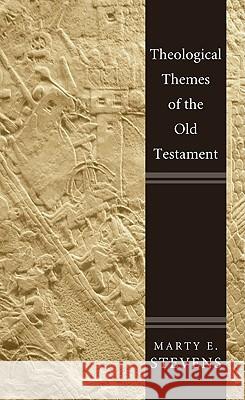 Theological Themes of the Old Testament Marty E. Stevens 9781606088166 Cascade Books