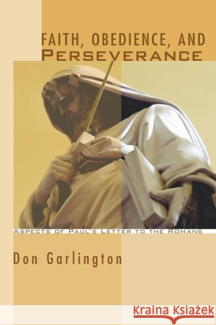 Faith, Obedience, and Perseverance Garlington, Don 9781606088258 Wipf & Stock Publishers