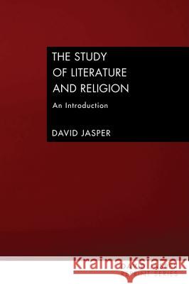 The Study of Literature and Religion Jasper, David 9781606088326 Wipf & Stock Publishers