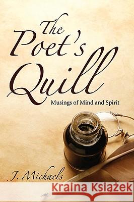 The Poet's Quill J. Michaels 9781606088661