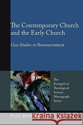 The Contemporary Church and the Early Church Paul Hartog 9781606088999