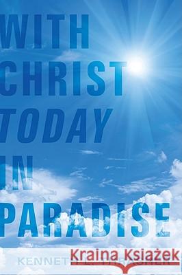 With Christ Today in Paradise Kenneth L. Thrasher 9781606089026 Resource Publications