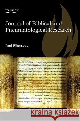 Journal of Biblical and Pneumatological Research Elbert, Paul 9781606089323