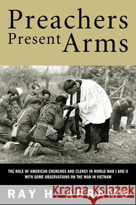 Preachers Present Arms Abrams, Ray H. 9781606089354 Wipf & Stock Publishers